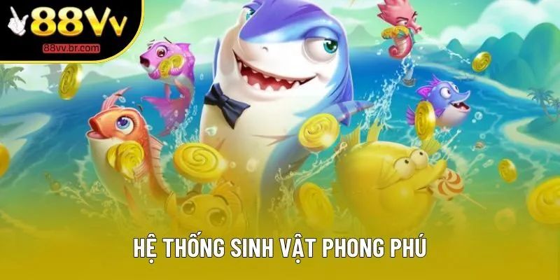 Hệ thống sinh vật phong phú