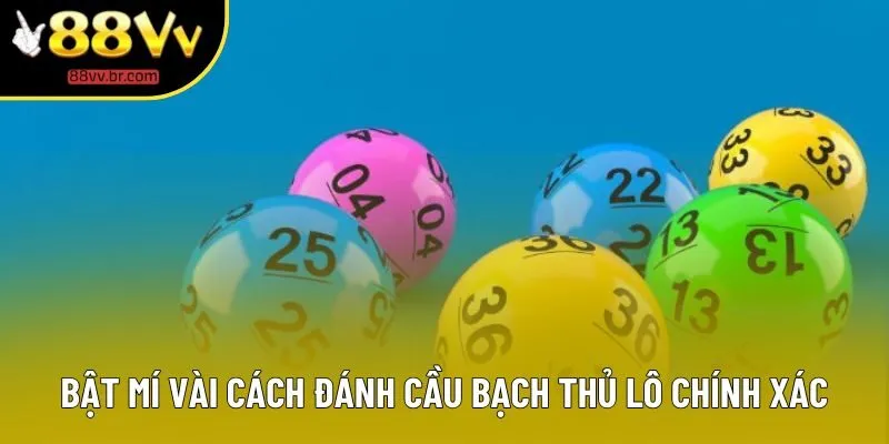 Bật mí vài cách đánh cầu bạch thủ lô chính xác