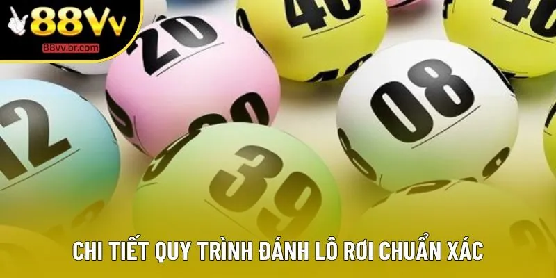 Chi tiết quy trình đánh lô rơi chuẩn xác