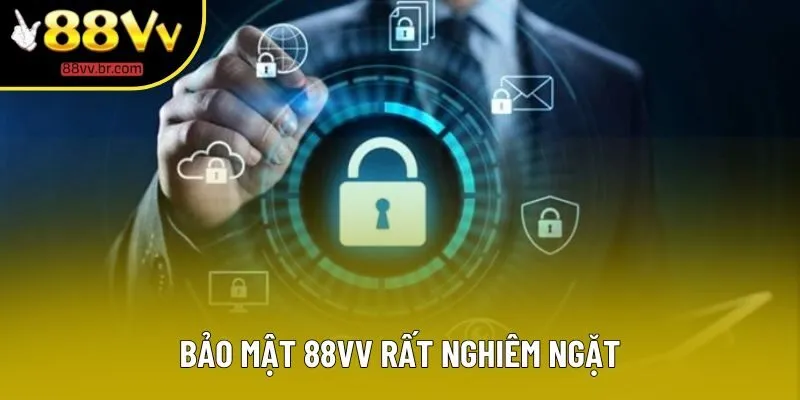 Bảo mật 88VV rất nghiêm ngặt Bảo mật 88VV rất nghiêm ngặt