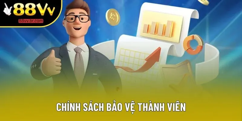 Chính sách bảo vệ thành viên